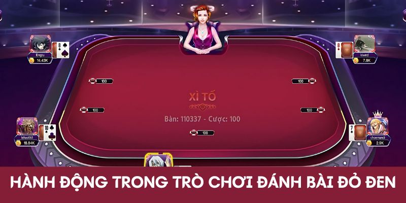 Hành động có trong trò chơi đánh bài đỏ đen