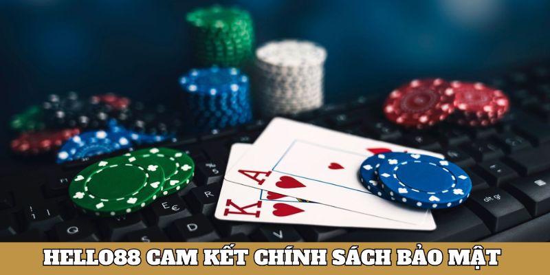 Hello88 cam kết chính sách bảo mật