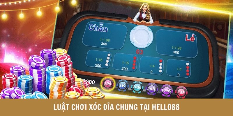 Luật chơi xóc đĩa chung tại HELLO88