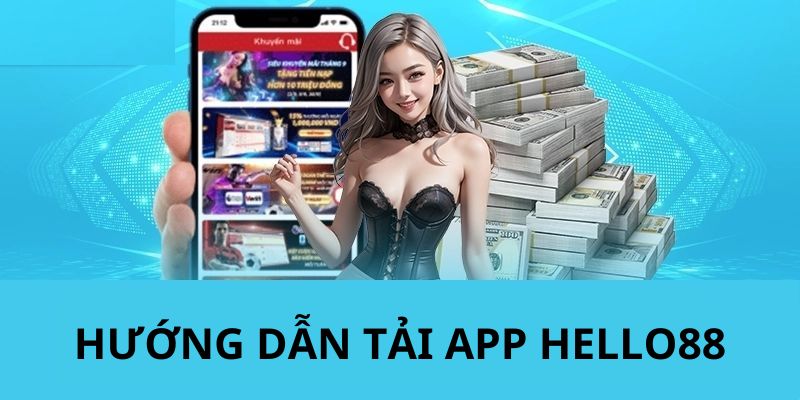 Hướng dẫn tải app Hello88