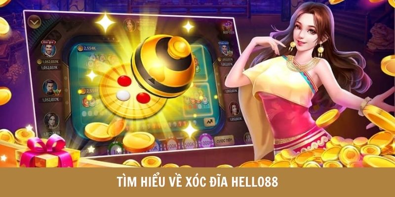 Tìm hiểu về xóc đĩa HELLO88